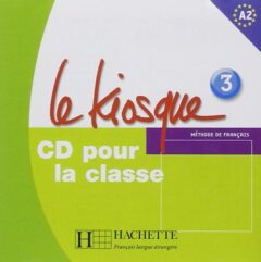 Le Kiosque 3: CD audio classe