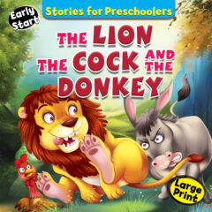 STORIES FOR PRESCHOOLERS: The Lion The Cock And The Donkey