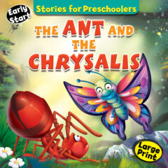 STORIES FOR PRESCHOOLERS: The Ant And The Chrysalis