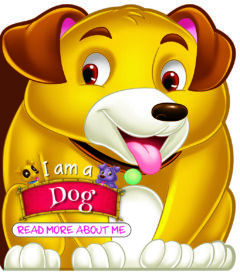 READ MORE ABOUT ME: I Am A Dog