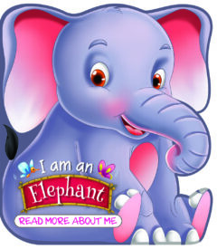 READ MORE ABOUT ME: I Am An Elephant