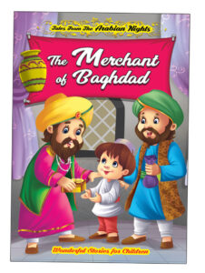 Tales From The Arabian Nights: The Merchant Of Baghdad
