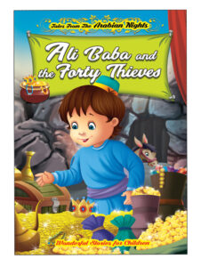Tales From The Arabian Nights: Ali Baba And The Forty Thieves