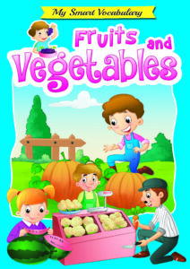 My Smart Vocabulary: Fruits & Vegetables