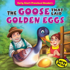 EARLY START PRESCHOOL READERS: The Goose That Laid Golden Eggs
