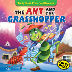 EARLY START PRESCHOOL READERS: The Ant And The Grasshopper