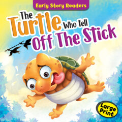 EARLY START READERS: The Turtle Who Fell Of The Stick