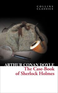 Collins Classics – THE CASE-BOOK OF SHERLOCK HOLMES