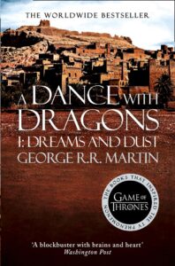 A Song of Ice and Fire: A DANCE WITH DRAGONS – DREAMS AND DUST (Book 5, Part 1, Format B)