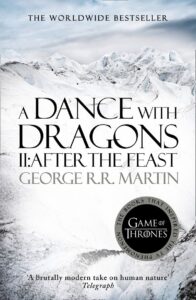 A Song of Ice and Fire: A DANCE WITH DRAGONS – AFTER THE FEAST (Book 5, Part 2, Format B)