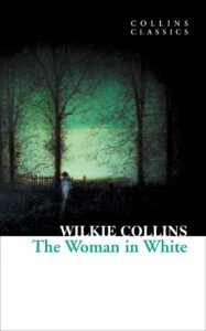 Collins Classics – THE WOMAN IN WHITE