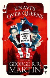 Wild Cards – KNAVES OVER QUEENS