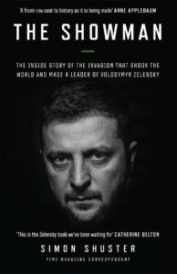 The Showman: The Inside Story of the Invasion That Shook the World and Made a Leader of V.Zelensky