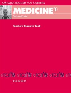 Oxford English for Careers Medicine Level 1: Teacher’s Resource Book