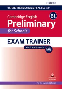 Oxford Preparation and Practice for Cambridge English B1 Preliminary for Schools Exam Trainer with K