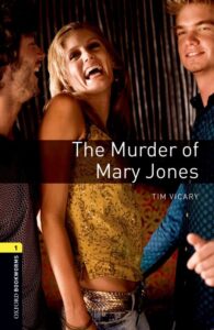 Oxford Bookworms Playscripts Level 1: The Murder of Mary Jones