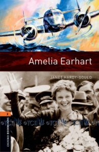 Oxford Bookworms Library 3E Level 2: Amelia Earhart