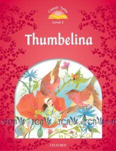 Classic Tales 2nd Edition Level 2: Thumbelina