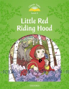 Classic Tales 2nd Edition Level 3: Little Red Riding Hood
