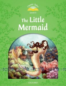Classic Tales 2nd Edition Level 3: The Little Mermaid