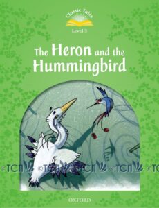 Classic Tales 2nd Edition Level 3: Heron & Hummingbird