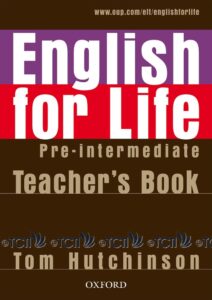 English for Life Level Pre-Intermediate: Teacher’s Book Pack