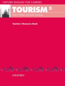 Oxford English for Careers Tourism Level 2: Teacher’s Resource Book