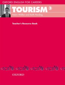 Oxford English for Careers Tourism Level 3: Teacher’s Resource Book