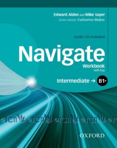 Navigate Level Intermediate: Workbook With Key and CD Pack