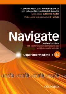 Navigate Level Upper-intermediate: Teacher’s Guide with Teacher’s Support and Resource Disc