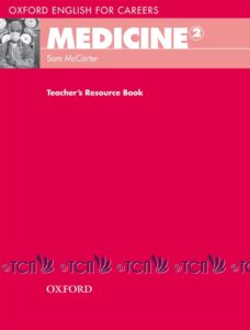 Oxford English for Careers Medicine Level 2: Teacher’s Resource Book