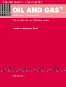 Oxford English for Careers Oil And Gas Level 2: Teacher’s Resource Book