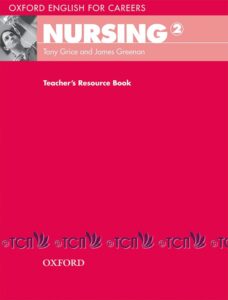 Oxford English for Careers Nursing Level 2: Teacher’s Resource Book