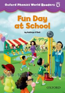 Oxford Phonics World Readers Level 4: Fun Day at School