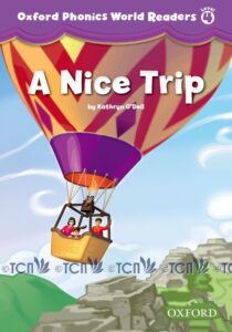 Oxford Phonics World Readers Level 4: A Nice Trip