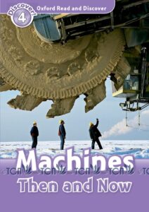 Oxford Read and Discover Level 4: Machines Then and Now