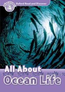 Oxford Read and Discover Level 4: All about Ocean Life