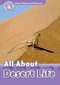 Oxford Read and Discover Level 4: All about Desert Life