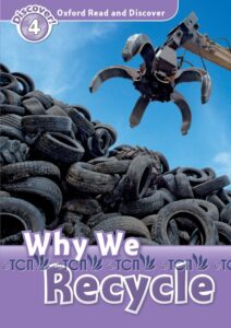 Oxford Read and Discover Level 4: Why We Recycle