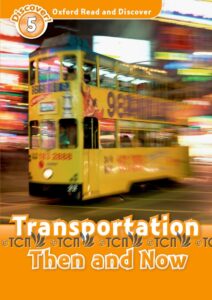 Oxford Read and Discover Level 5: Transportation Then And Now