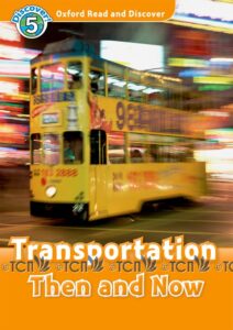 Oxford Read and Discover Level 5: Transportation Then And Now & Audio CD