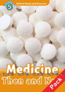 Oxford Read and Discover Level 5: Medicine Then and Now & Audio CD