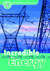 Oxford Read and Discover Level 6: Incredible Energy