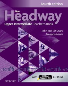 New Headway 4th Edition Level Upper-Intermediate: Teacher’s book & Resource Disc