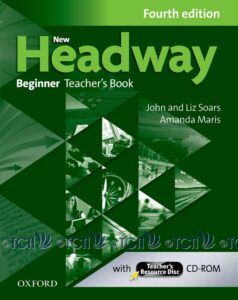 New Headway 4th Edition Level Beginner: Teacher’s Book & Resource Disc