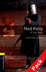 Oxford Bookworms Library 3E Level 1: Ned Kelly A True Story Audio CD Pack