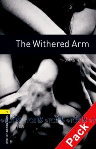 Oxford Bookworms Library 3E Level 1: The Withered Arm Audio CD Pack