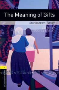 Oxford Bookworms Library 3E Level 1: The Meaning of Gifts