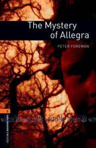 Oxford Bookworms Library 3E Level 2: The Mysrtery of Allegra