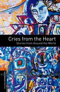 Oxford Bookworms Library 3E Level 2: Cries from the Heart